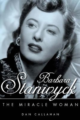 Barbara Stanwyck: Miracle Woman